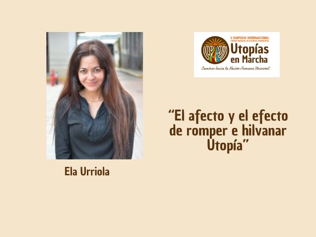 Ela Urriola – El afecto y el efecto de romper e hilvanar Utopías.