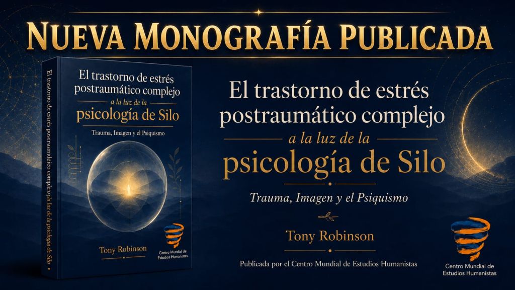 Tony Robinson: El trastorno de estrés postraumático complejo, a la luz de la psicología del Nuevo Humanismo fundado por Silo