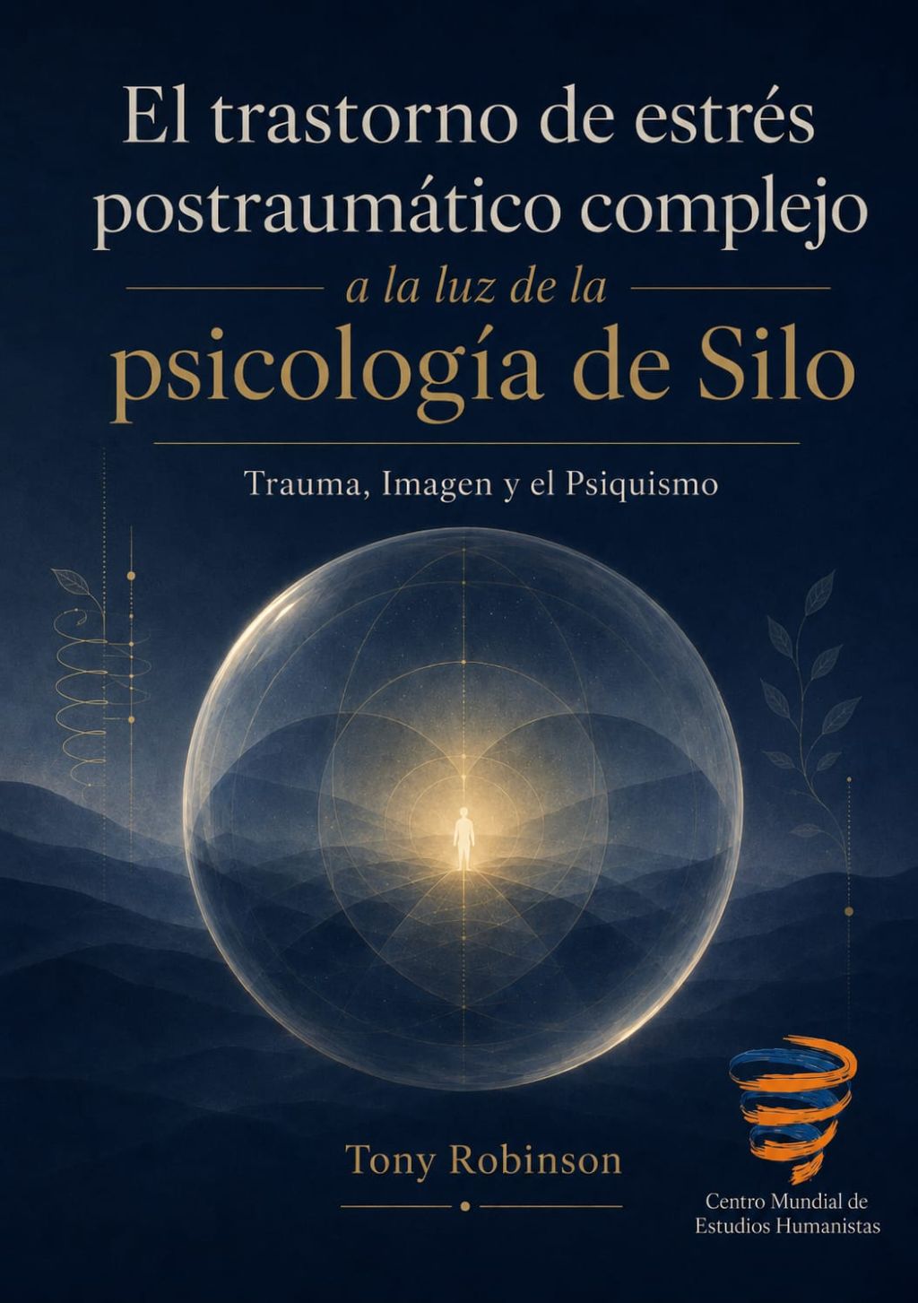 20260617 TONY ROBINSON TAPA LIBRO El Trastorno de Estres postraumatico a la luz de la psicologia de Silo